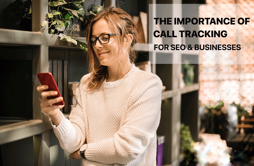 19 Reasons Call Tracking is Worth the Investment & How to Maximize Call Conversions